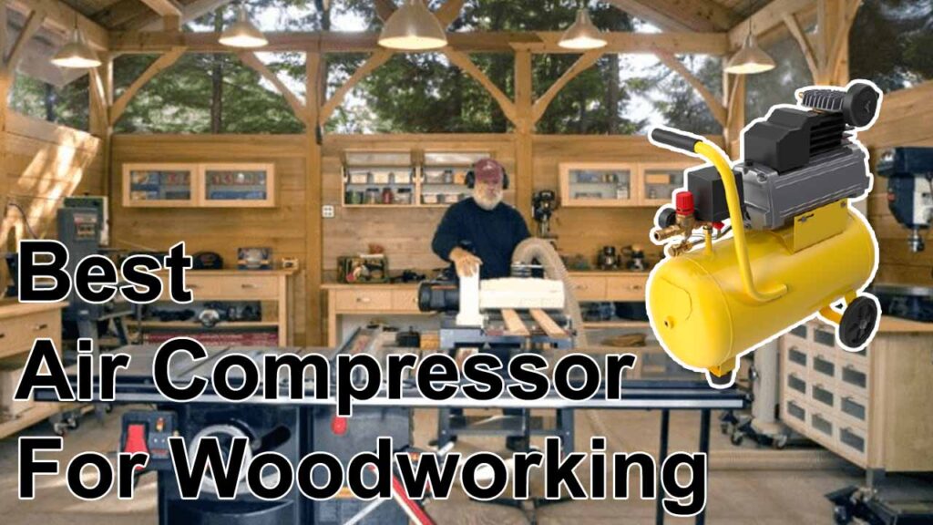 Best Air Compressor For Woodworking