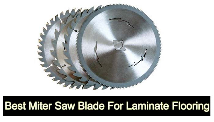 The Best Miter Saw Blade For Laminate Flooring