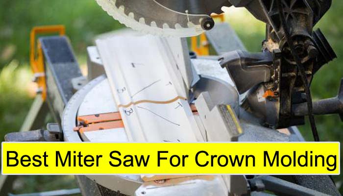 Best Miter Saw For Crown Molding