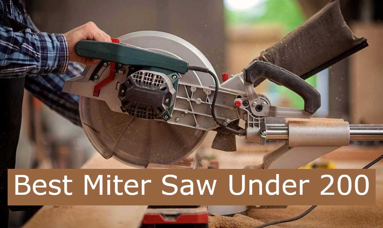 the-best-miter-saw-options-on-200-dollars