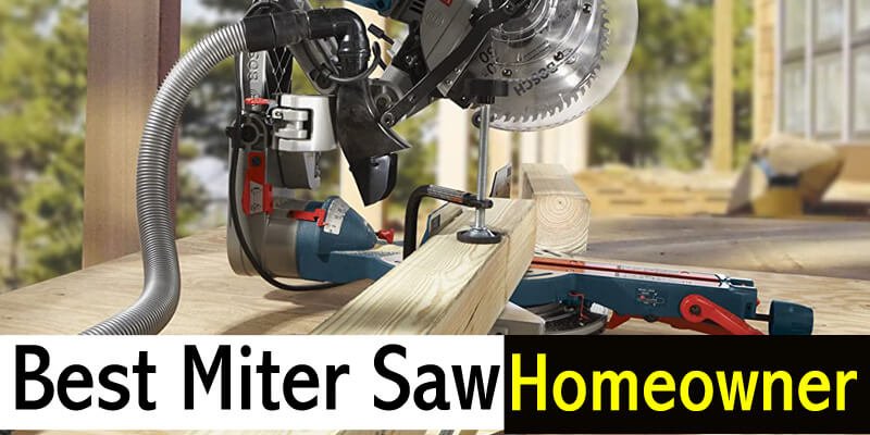 Best Miter Saw For Homeowner