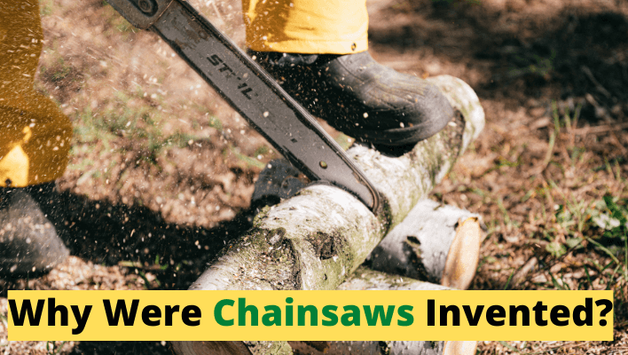 Why-Were-Chainsaws-Invented
